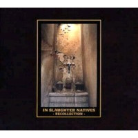 IN SLAUGHTER NATIVES - Recollection