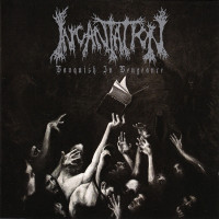 INCANTATION - Vanquish in vengeance