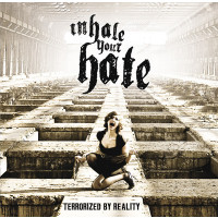 Inhale Your Hate - Terrorized By Reality