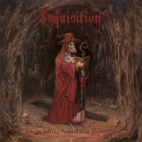 INQUISITION - Into The Infernal Regions Of 