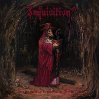 INQUISITION - Into The Infernal Regions Of...