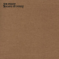 J.W. POZOJ - Birth of Pozoj - ltd edition