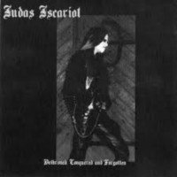 JUDAS ISCARIOT - Dethroned conquered and forgotten
