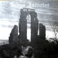 JUDAS ISCARIOT - Of Great Eternity