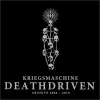 KRIEGSMASCHINE - Deathdriven - Archive 2006-2010