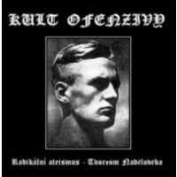 KULT OFENZIVY - Radikální Ateismus - Tvurcum Nadcloveka