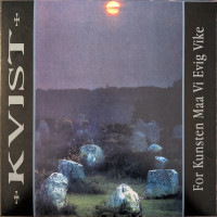 KVIST - For Kunsten Maa Vi Evig Vike (30th Anniversary)