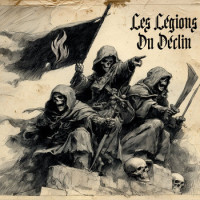LES LEGIONS DU DÉCLIN - La dernière Marche
