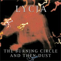 LYCIA - The burning circle and then dust