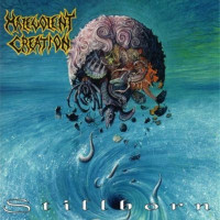 MALEVOLENT CREATION - Stillborn