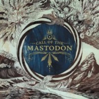 MASTODON - Call of the mastodon..