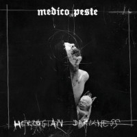 MEDICO PESTE - Herzogian Darkness