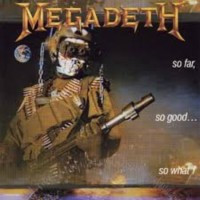 MEGADETH - So far so good so what!