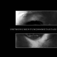MONUMENTUM - Metastasi 1987 - 2004