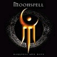 MOONSPELL - Darkness and hope