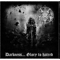 MOONTOWER - Darkness... Glory to Hatred