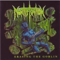MORTIFICATION - Erasing The Goblin