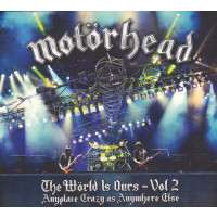MOTORHEAD - The Wörld Is Ours - Vol 2 (Anyplace Crazy As Anywhere Else)