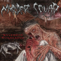 MURDER SQUAD - Ravenous Murderous
