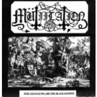 MUTIILATION - Hail Satanas , we are the black legions