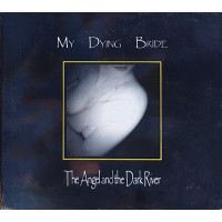 MY DYING BRIDE - The Angel And The Dark River + Bonus