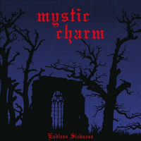 MYSTIC CHARM - Endless Sickness