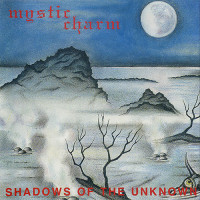 MYSTIC CHARM - Shadows Of The Unknown