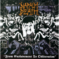 NAPALM DEATH - From enslavement to obliteration
