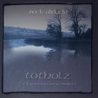 NOCTE OBDUCTA - Totholz