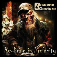 OBSCENE GESTURE - Re-Living in Profanity