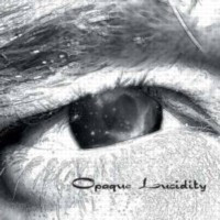 OPAQUE LUCIDITY - Opaque Lucidity