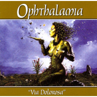 OPHTHALAMIA - Via Dolorosa (2009 Super Jewel Box)