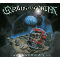 ORANGE GOBLIN - Back from the Abyss