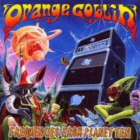 ORANGE GOBLIN - Frequencies From Planet Ten
