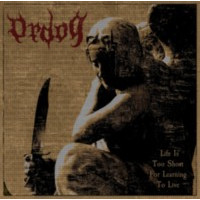 ORDOG - Life is too short for learning to live