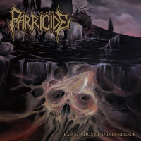 PARRICIDE - Fascination of Indifference