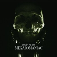 PORTA NIGRA - Megalomaniac