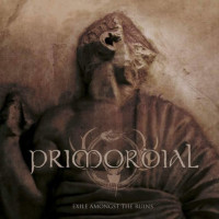 PRIMORDIAL - Exile Amongst the Ruins