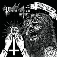 PROFANATICA - Sickened by Holy Host