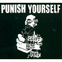 PUNISH YOURSELF - Crypt 1996 - 2002