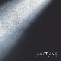 RAPTURE - Futile