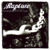 RAPTURE - Songs for the withering