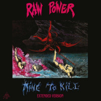 RAW POWER - Mine to kill - extended version