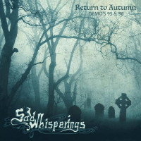 SAD WHISPERINGS - Return To Autumn