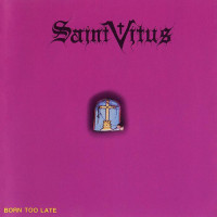 SAINT VITUS - Born too late