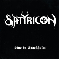 SATYRICON - Live in Stockholm