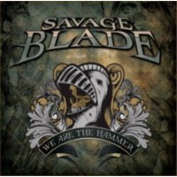 SAVAGE BLADE - We are the hammer