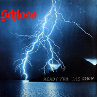 SCHLOSS - Ready For The Show
