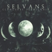 SELVANS - Clangores Plenilunio