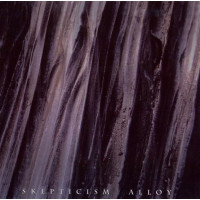 SKEPTICISM - Alloy